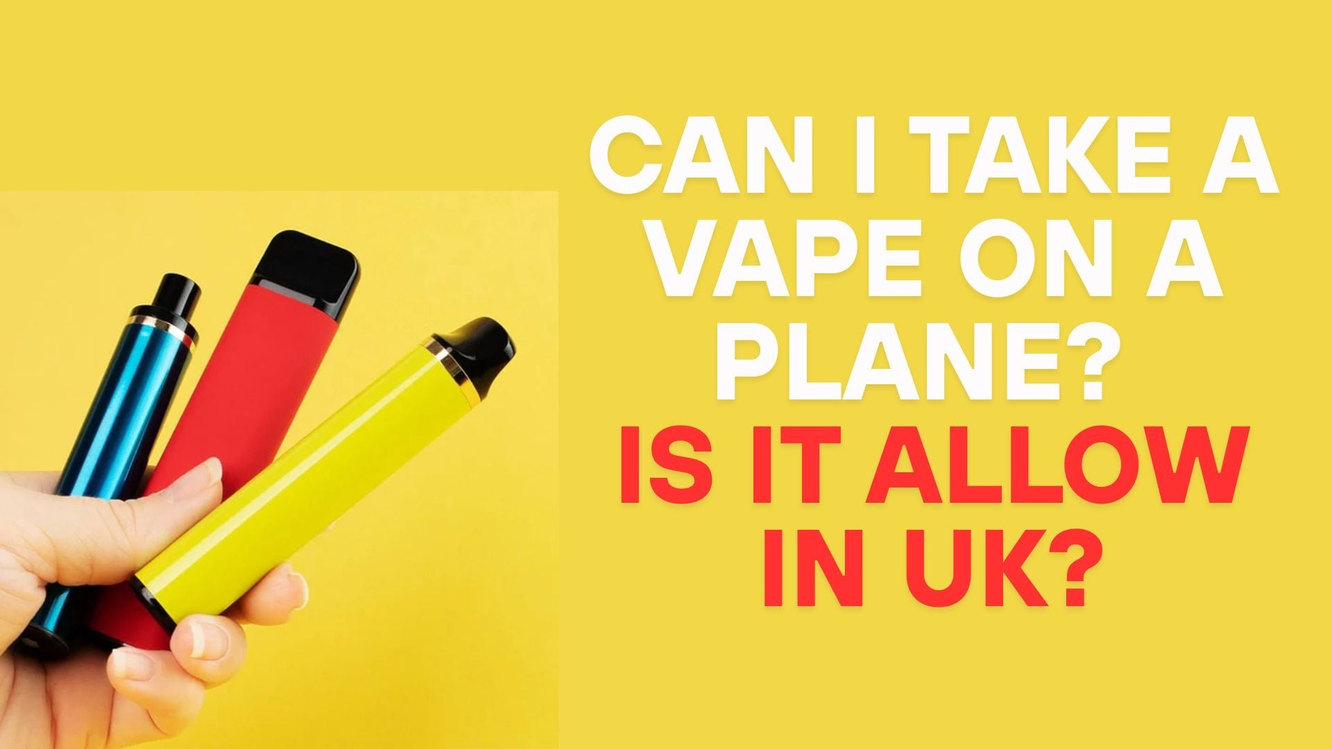 Can I Take a Vape on a Plane? Is it allow in UK?