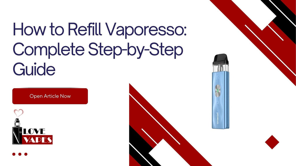 How to Refill Vaporesso: Complete Step-by-Step Guide Love Vapes How to Refill Vaporesso: Complete Step-by-Step Guide Love Vapes