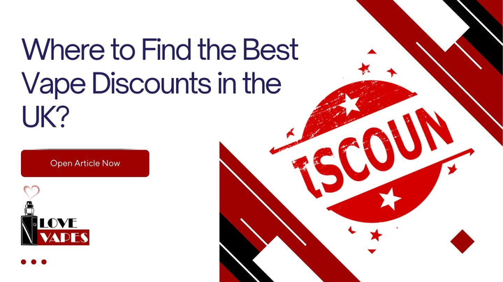 Where to Find the Best Vape Discounts in the UK?